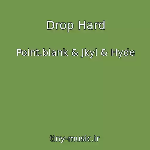 کاور آهنگ Drop Hard از Point.blank & Jkyl & Hyde