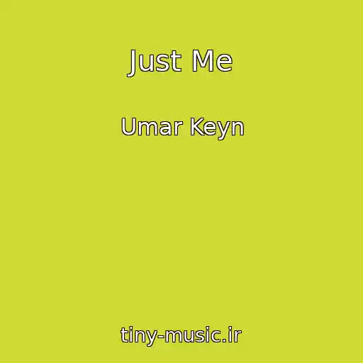 کاور آهنگ Just Me از Umar Keyn