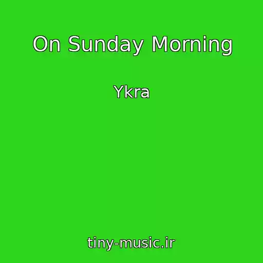 کاور آهنگ On Sunday Morning از Ykra