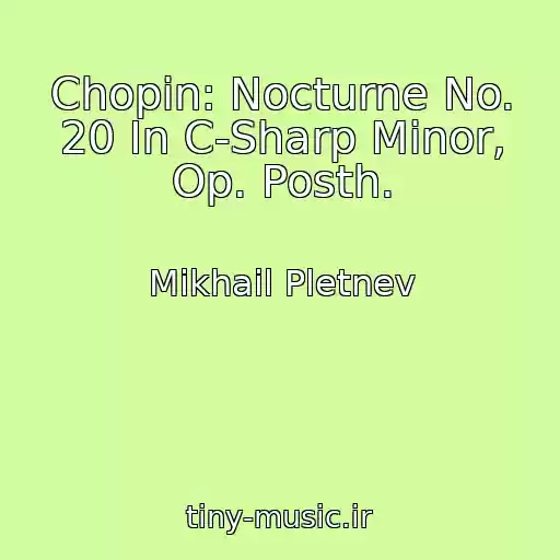کاور آهنگ Chopin: Nocturne No. 20 In C-Sharp Minor, Op. Posth. از Mikhail Pletnev