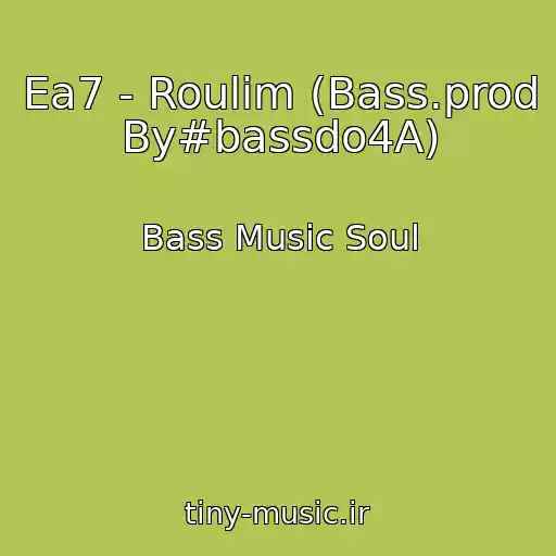 کاور آهنگ Ea7 - Roulim (Bass.prod By#bassdo4A) از Bass Music Soul