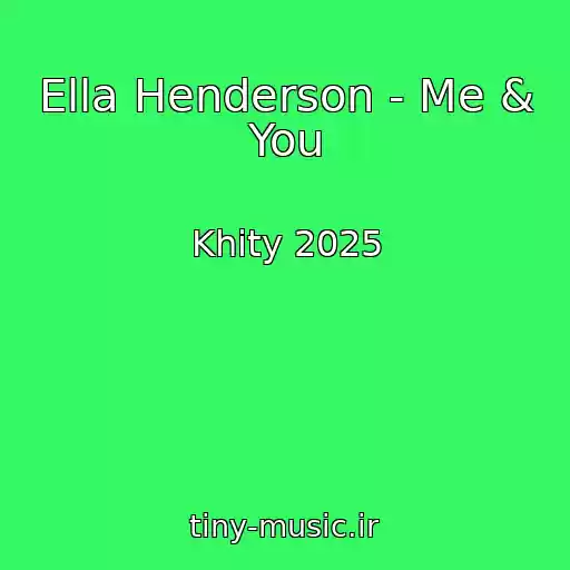 کاور آهنگ Ella Henderson - Me & You از Khity 2025