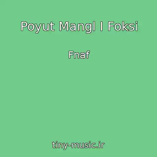 کاور آهنگ Poyut Mangl I Foksi از Fnaf