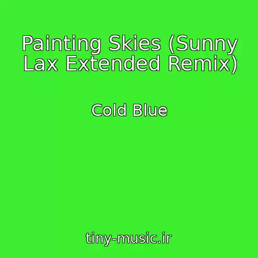 کاور آهنگ Painting Skies (Sunny Lax Extended Remix) از Cold Blue