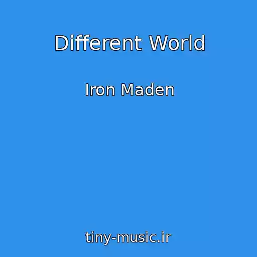 کاور آهنگ Different World از Iron Maden