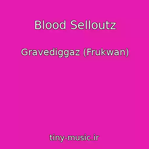 کاور آهنگ Blood Selloutz از Gravediggaz (Frukwan)