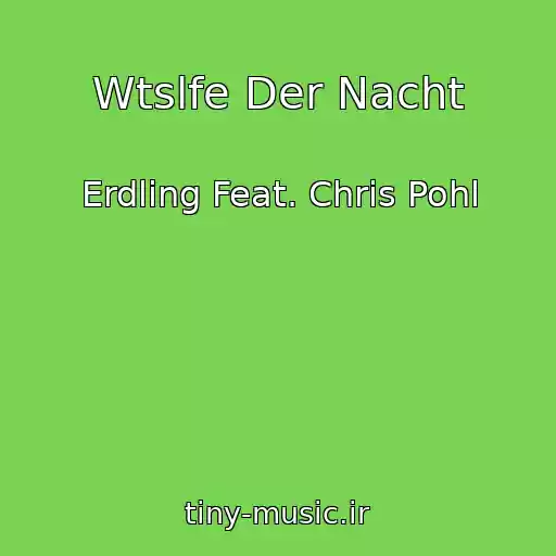 کاور آهنگ Wtslfe Der Nacht از Erdling Feat. Chris Pohl