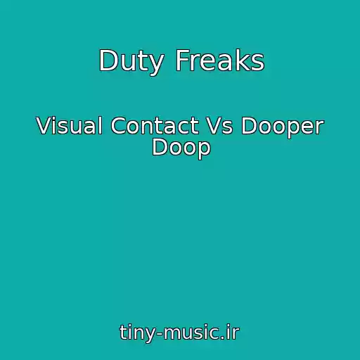 کاور آهنگ Duty Freaks از Visual Contact Vs Dooper Doop