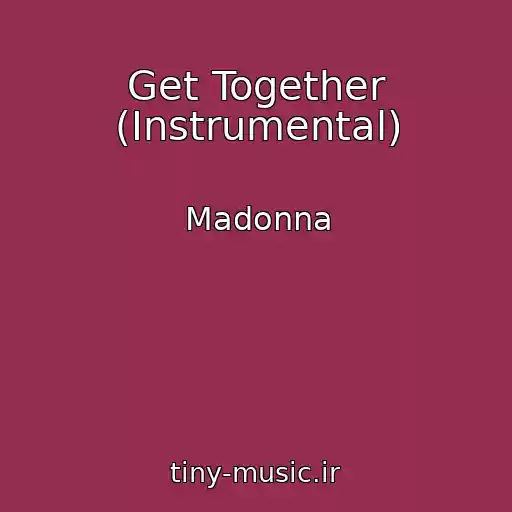 کاور آهنگ Get Together (Instrumental) از Madonna
