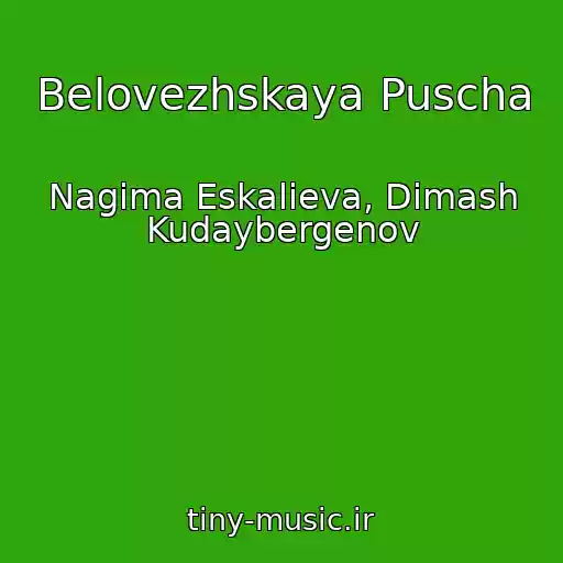 کاور آهنگ Belovezhskaya Puscha از Nagima Eskalieva, Dimash Kudaybergenov
