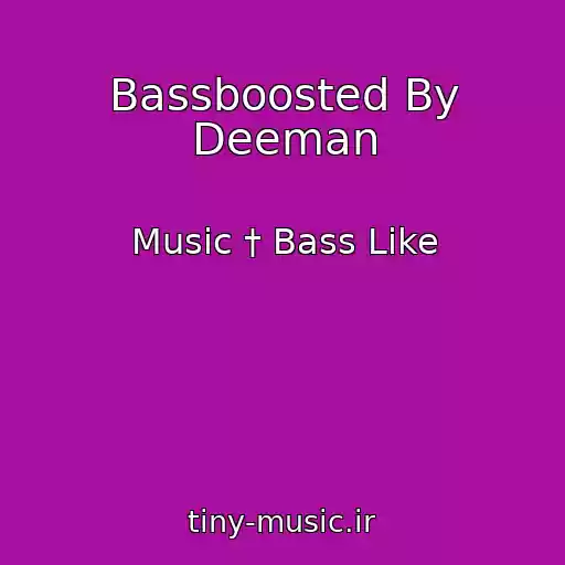 کاور آهنگ Bassboosted By Deeman از Music † Bass Like