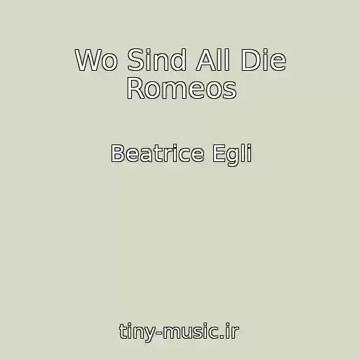 کاور آهنگ Wo Sind All Die Romeos از Beatrice Egli
