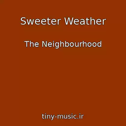 کاور آهنگ Sweeter Weather از The Neighbourhood
