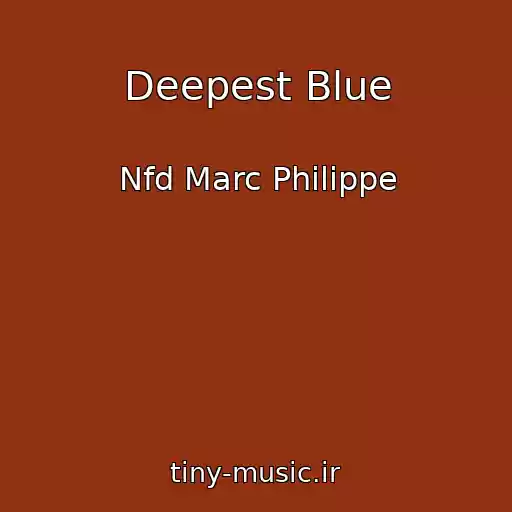 کاور آهنگ Deepest Blue از Nfd Marc Philippe