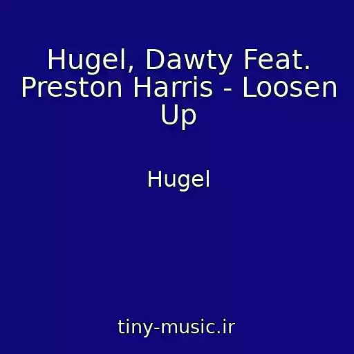 کاور آهنگ Hugel, Dawty Feat. Preston Harris - Loosen Up از Hugel
