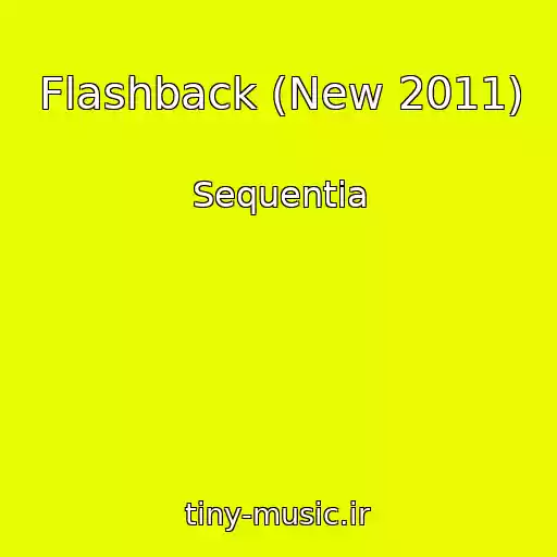 کاور آهنگ Flashback (New 2011) از Sequentia