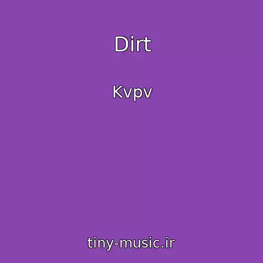 کاور آهنگ Dirt از Kvpv