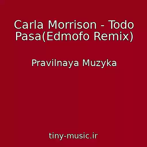 کاور آهنگ Carla Morrison - Todo Pasa(Edmofo Remix) از Pravilnaya Muzyka