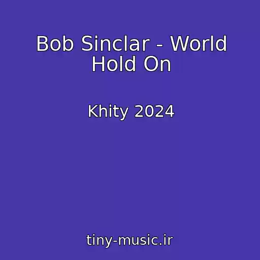 کاور آهنگ Bob Sinclar - World Hold On از Khity 2024