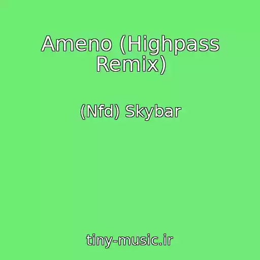 کاور آهنگ Ameno (Highpass Remix) از (Nfd) Skybar