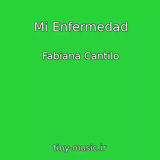 کاور آهنگ Mi Enfermedad از Fabiana Cantilo