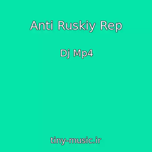 کاور آهنگ Anti Ruskiy Rep از Dj Mp4