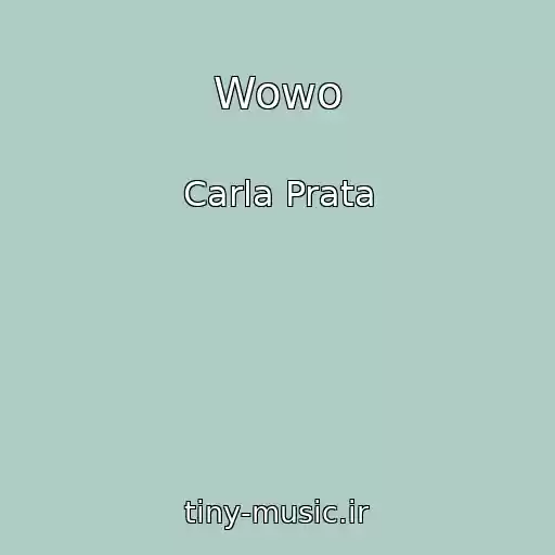 کاور آهنگ Wowo از Carla Prata