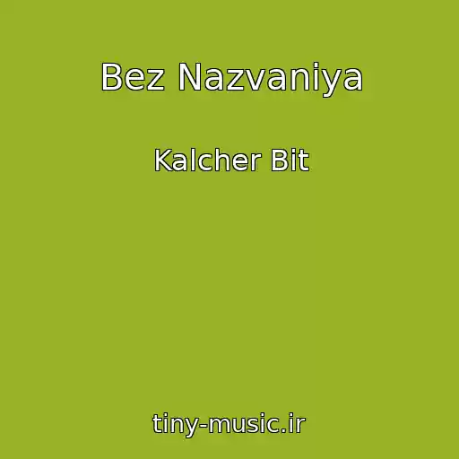 کاور آهنگ Bez Nazvaniya از Kalcher Bit