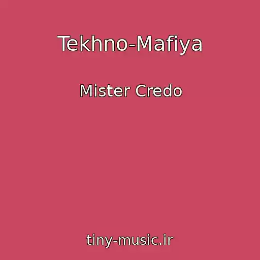 کاور آهنگ Tekhno-Mafiya از Mister Credo