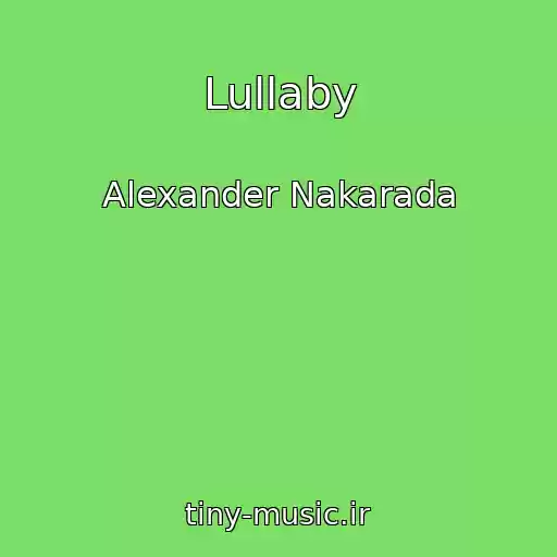 کاور آهنگ Lullaby از Alexander Nakarada