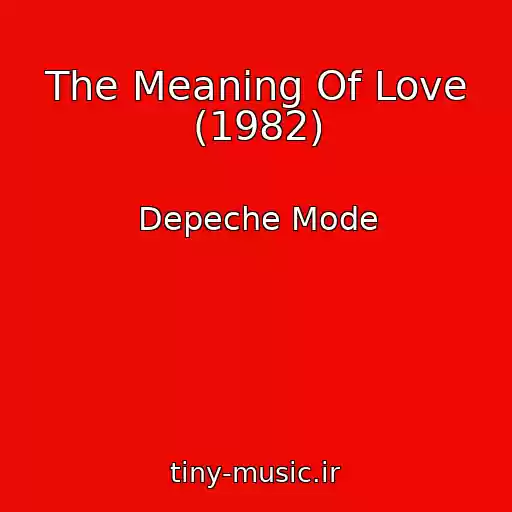 کاور آهنگ The Meaning Of Love (1982) از Depeche Mode