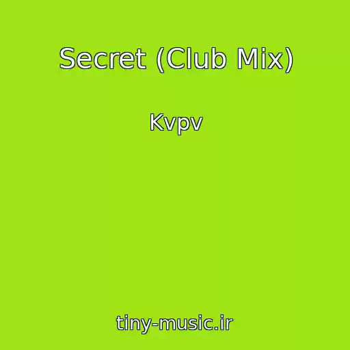 کاور آهنگ Secret (Club Mix) از Kvpv