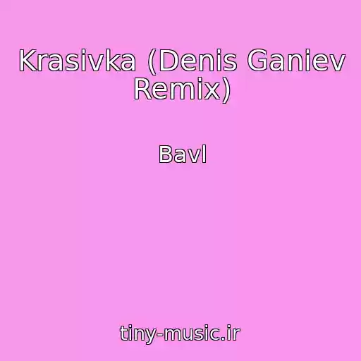 کاور آهنگ Krasivka (Denis Ganiev Remix) از Bavl