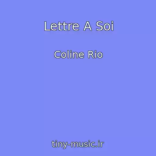 کاور آهنگ Lettre A Soi از Coline Rio
