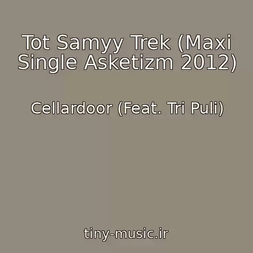 کاور آهنگ Tot Samyy Trek (Maxi Single Asketizm 2012) از Cellardoor (Feat. Tri Puli)