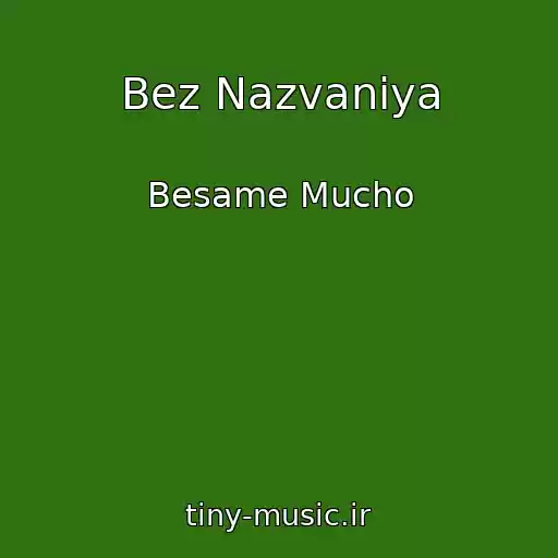 کاور آهنگ Bez Nazvaniya از Besame Mucho