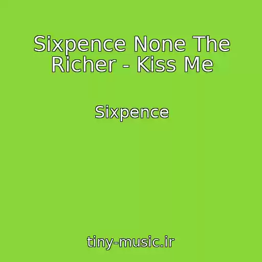 کاور آهنگ Sixpence None The Richer - Kiss Me از Sixpence