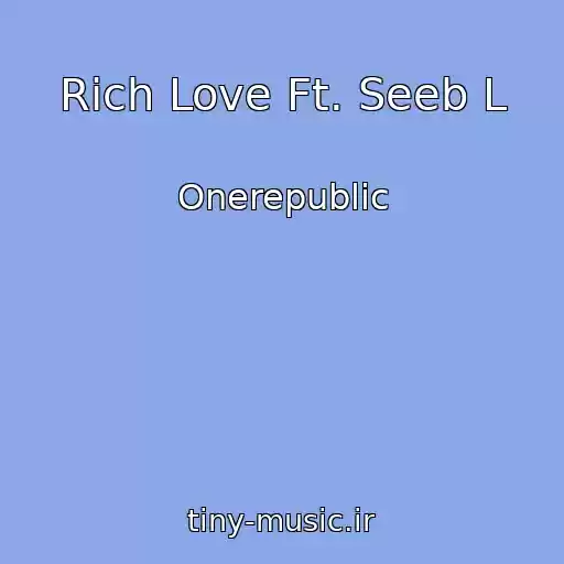 کاور آهنگ Rich Love Ft. Seeb L از Onerepublic