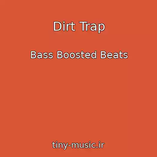 کاور آهنگ Dirt Trap از Bass Boosted Beats