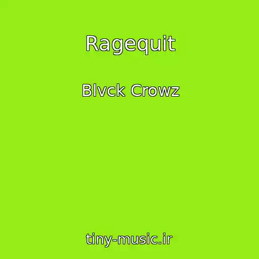 کاور آهنگ Ragequit از Blvck Crowz
