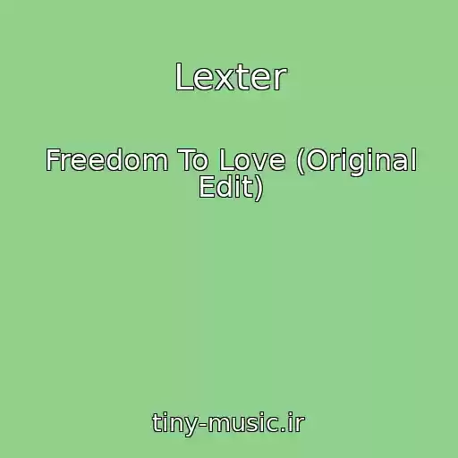 کاور آهنگ Lexter از Freedom To Love (Original Edit)