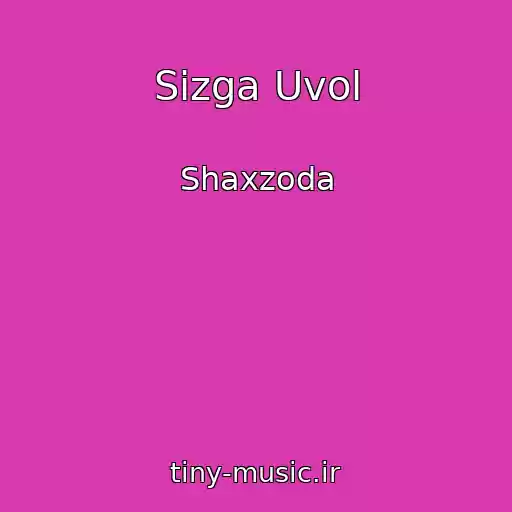 کاور آهنگ Sizga Uvol از Shaxzoda