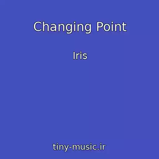 کاور آهنگ Changing Point از Iris