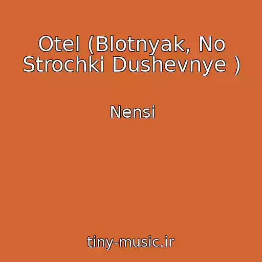 کاور آهنگ Otel (Blotnyak, No Strochki Dushevnye ) از Nensi