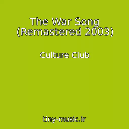 کاور آهنگ The War Song (Remastered 2003) از Culture Club