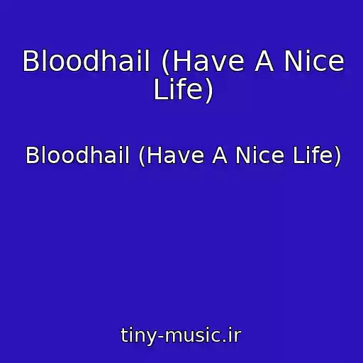 کاور آهنگ Bloodhail (Have A Nice Life) از Bloodhail (Have A Nice Life)