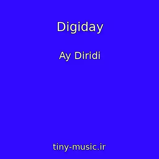 کاور آهنگ Digiday از Ay Diridi