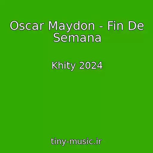 کاور آهنگ Oscar Maydon - Fin De Semana از Khity 2024
