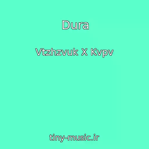 کاور آهنگ Dura از Vtzhzvuk X Kvpv