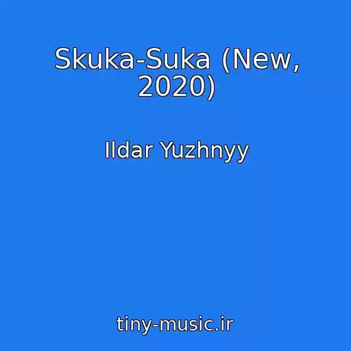 کاور آهنگ Skuka-Suka (New, 2020) از Ildar Yuzhnyy